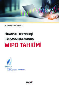 Finansal Teknoloji Uyuşmazlıklarında WIPO Tahkimi