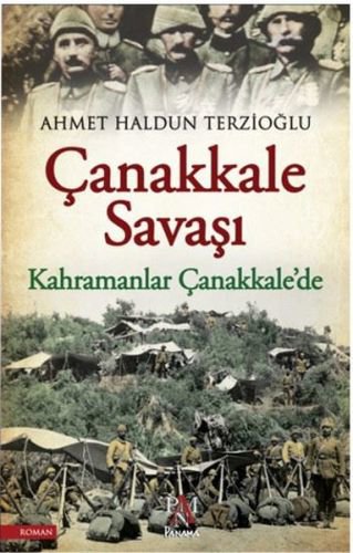 Çanakkale Savaşı - Kahramanlar Çanakkale'de