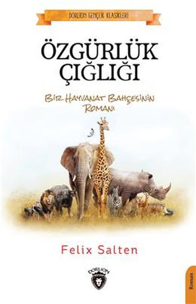 Özgürlük Çığlığı Bir Hayvanat Bahçesinin Romanı
