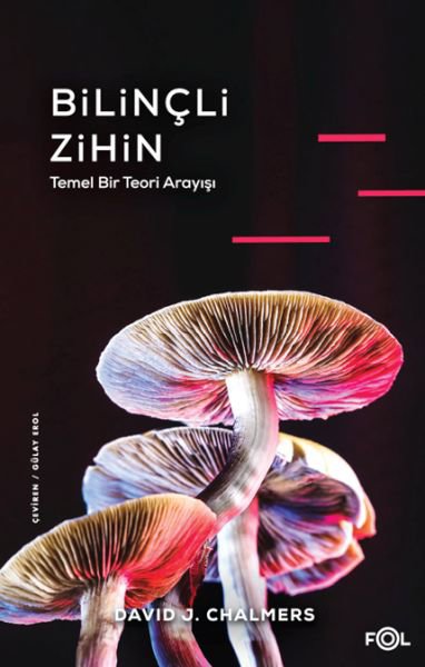 Bilinçli Zihin –Temel Bir Teori Arayışı