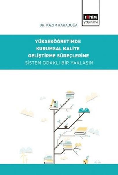 Yükseköğretimde Kurumsal Kalite Geliştirme Süreçlerine Sistem Odaklı Bir Yaklaşım