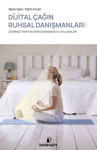 Dijital Çağın Ruhsal Danışmanları - Çevrimiçi Terapi ve Manevi Danışmanlık Uygulamaları