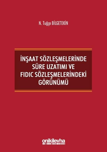 İnşaat Sözleşmelerinde Süre Uzatımı ve FIDIC Sözleşmelerindeki Görünümü