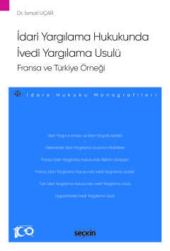 İdari Yargılama Hukukunda İvedi Yargılama Usulü: Fransa ve Türkiye Örneği – İdare Hukuku Monografileri –