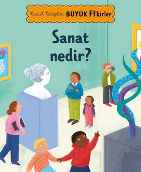 Küçük Kitaplar Büyük Fikirler: Sanat Nedir?