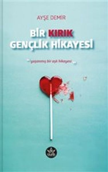 Bir Kırık Gençlik Hikayesi - Yaşanmış Bir Aşk Hikayesi