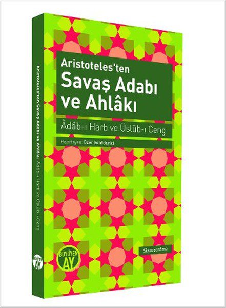 Aristoteles'ten Savaş Adabı ve Ahlakı  Adab-ı Harb ve Üslub-ı Ceng