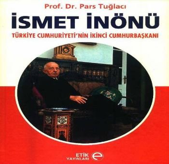 İsmet İnönü Türkiye Cumhuriyeti'nin İkinci Cumhurbaşkanı