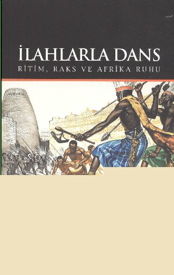 İlahlarla Dans  Ritim, Raks ve Afrika Ruhu