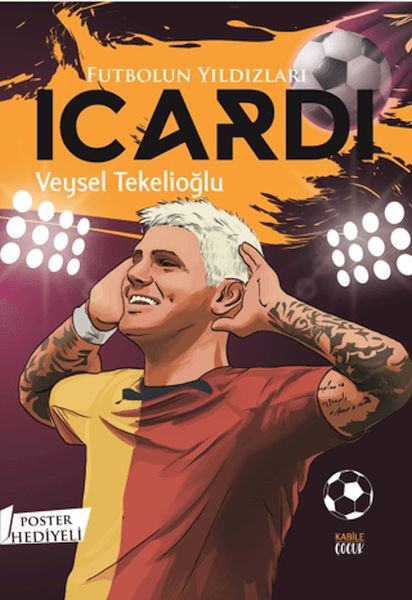 Futbolun Yıldızları Icardi (Poster Hediyeli)