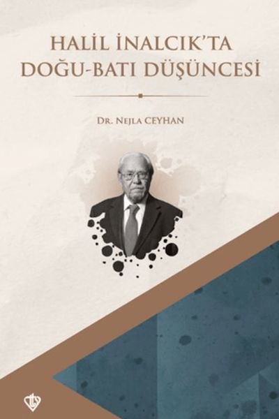 Halil İnalcık’ta Doğu Batı Düşüncesi