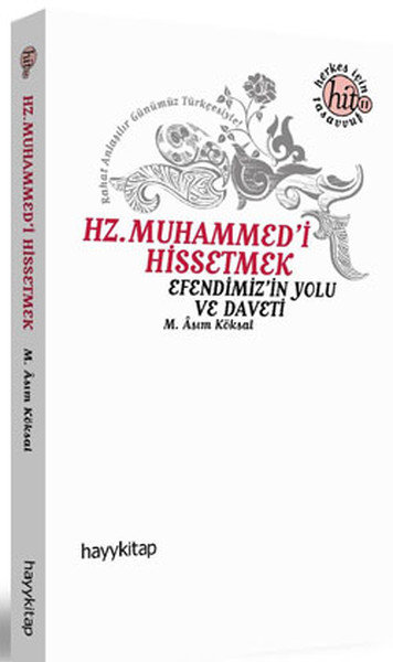 Hz. Muhammed'i Hissetmek  Efendimiz'in Yolu ve Daveti