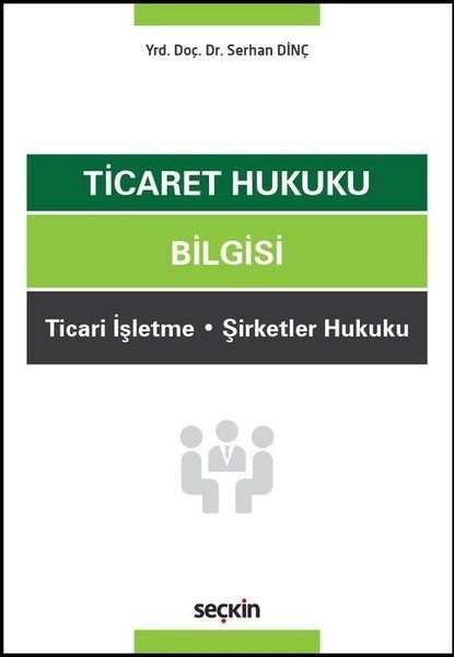 Ticaret Hukuku Bilgisi Ticari İşletme – Şirketler Hukuku