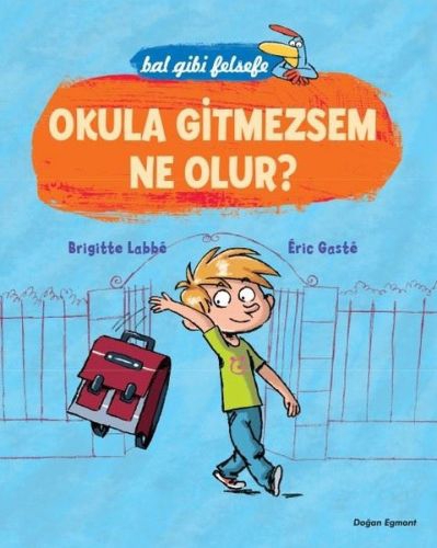 Bal Gibi Felsefe - Okula Gitmezsem Ne Olur