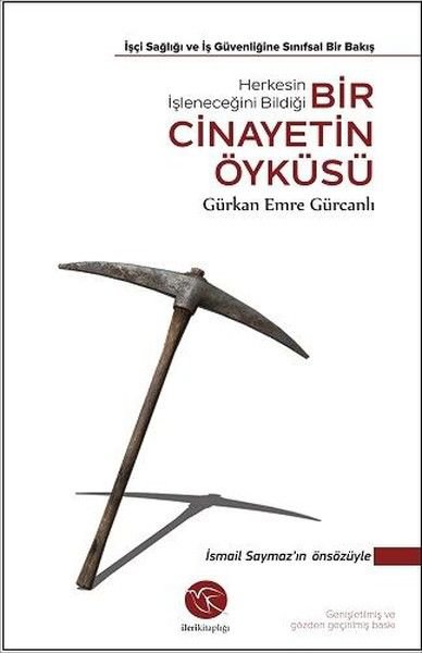 Bir Cinayetin Öyküsü - İşçi Sağlığı ve İş Güvenliğine Sınıfsal Bir Bakış