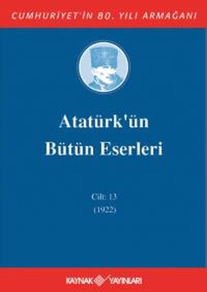 Atatürk'ün Bütün Eserleri Cilt 13 (1922)
