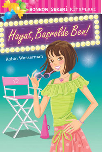Bonbon Şekeri Kitapları - Hayat, Başrolde Ben!