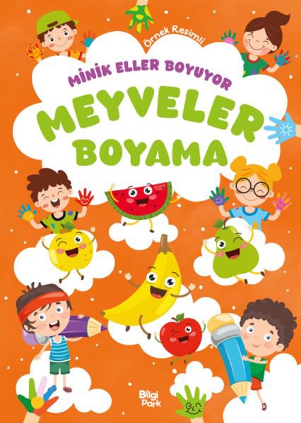 Minik Eller Boyuyor – Meyveler Boyama Kitabı (Örnek Resimli)