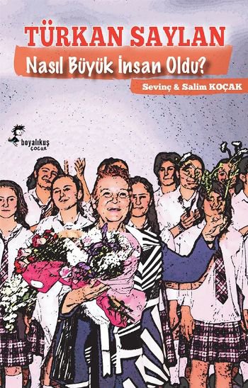 Türkan Saylan Nasıl Büyük İnsan Oldu?