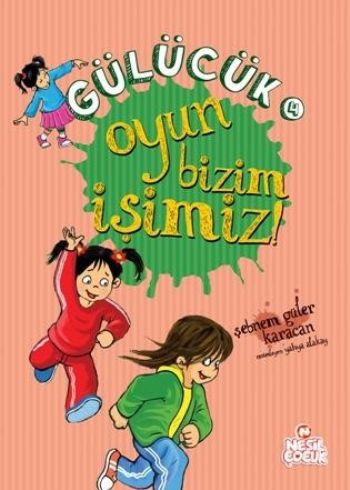 Gülücük 4 - Oyun Bizim İşimiz