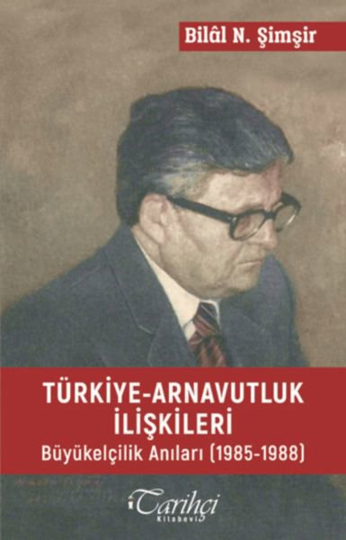 Türkiye-Arnavutluk İlişkileri Büyük Elçilik Anıları (1985-1988)