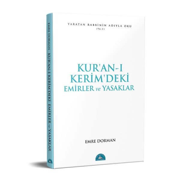 Kur'an-ı Kerim'deki Temel Emirler ve Yasaklar