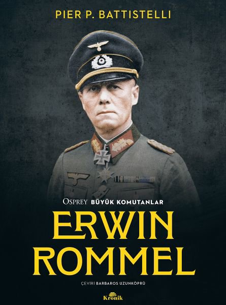 Erwin Rommel - Osprey Büyük Komutanlar