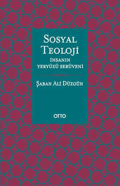 Sosyal Teoloji - İnsanın Yeryüzü Serüveni - Ciltsiz