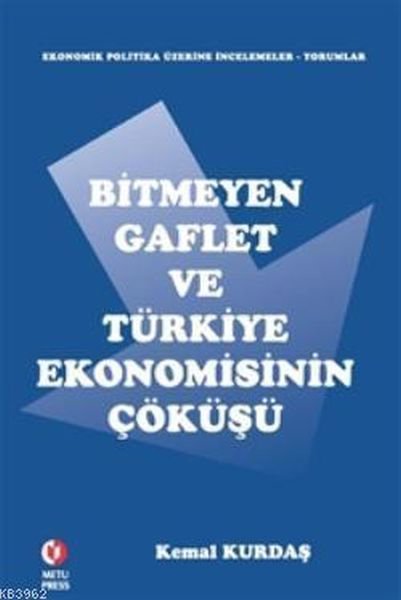 Bitmeyen Gaflet ve Türkiye Ekonomisinin Çöküşü