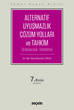 Temel Hukuk DizisiAlternatif Uyuşmazlık Çözüm Yolları ve Tahkim<br /><br /><br /> (Arabuluculuk – Uzlaştırma)