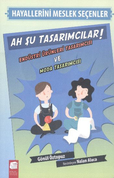 Ah Şu Tasarımcılar ! -  Hayallerini Meslek Seçenler
