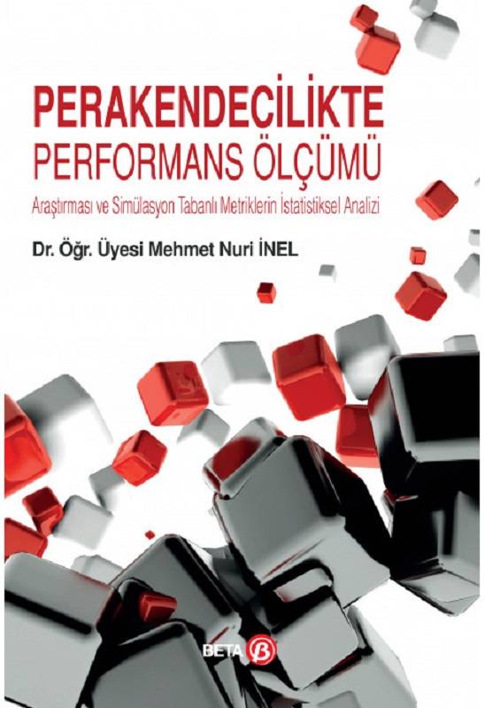 Perakendecilikte Performans Ölçümü Araştırması ve Simülasyon Tabanlı Metriklerin İstatistiksel Analizi