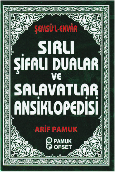 Sırlı Şifalı Dualar ve Salavatlar Ansiklopedisi (Dua-204)