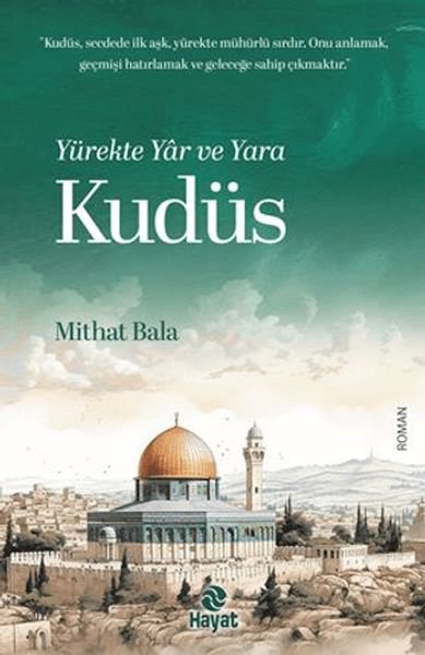 Yürekte Yâr ve Yara Kudüs