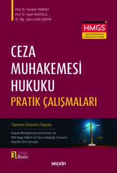 Ceza Muhakemesi Hukuku Pratik Çalışmaları Hukuk Mesleklerine Giriş Sınavı ile Adli Yargı Hâkim ve Savcı Adaylığı Sınavına Hazırlık Test Soruları
