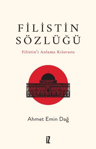 Filistin Sözlüğü/ Filistin'i Anlama Kılavuzu