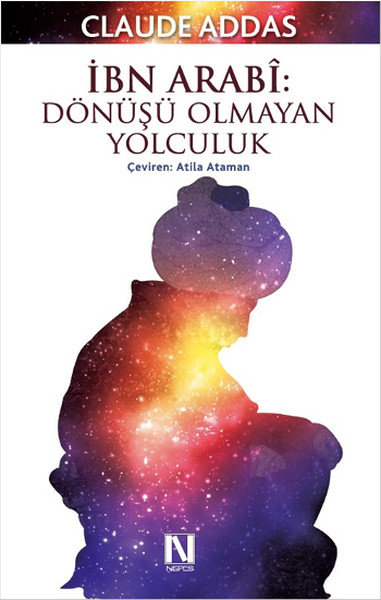 İbn Arabi: Dönüşü Olmayan Yolculuk