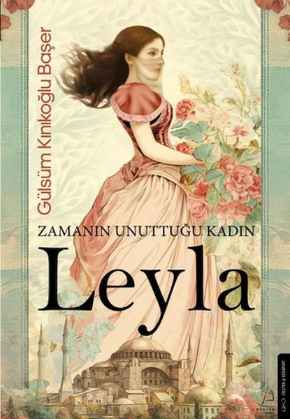 Zamanın Unuttuğu Kadın: Leyla