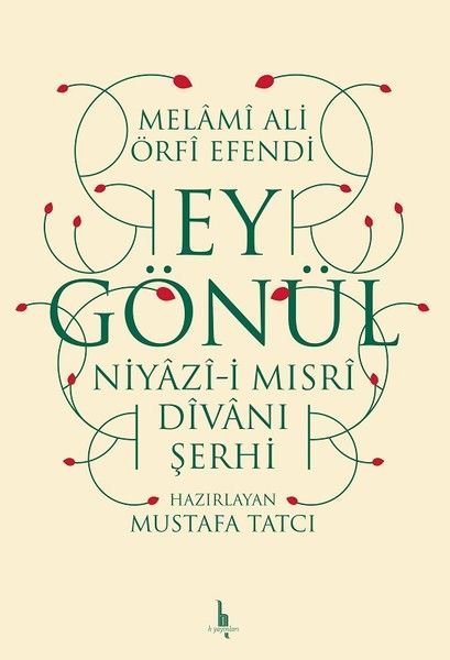 Ey Gönül - Niyazıi Mısri Divanı Şerhi
