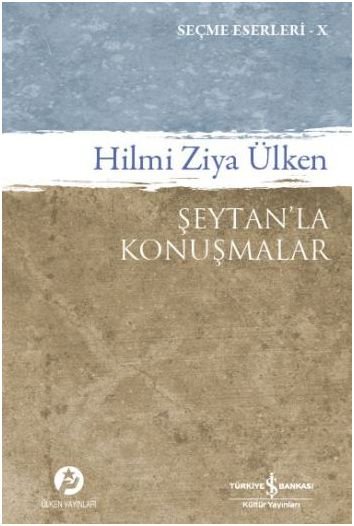 Şeytanla Konuşmalar  (Hilmi Ziya Ülken Seçme Eserler 10)