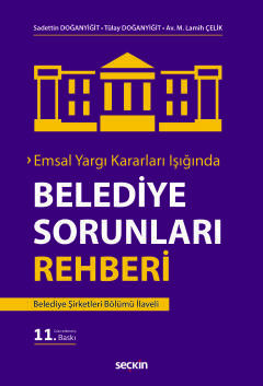 Emsal Yargı Kararları IşığındaBelediye Sorunları Rehberi Belediye Şirketleri Bölümü İlaveli