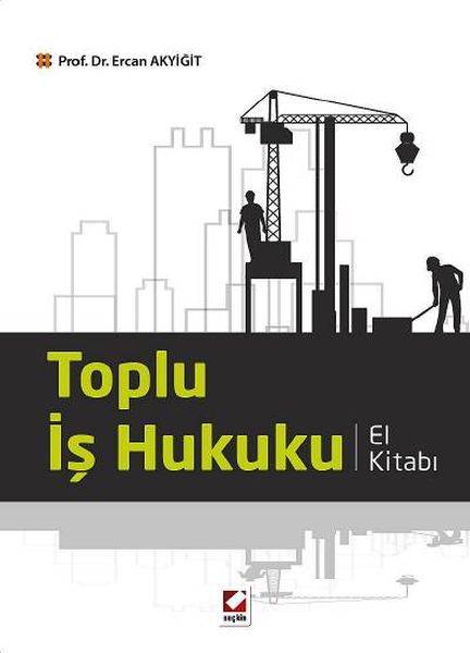 Toplu İş Hukuku El Kitabı