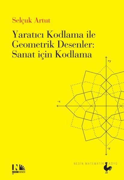 Yaratıcı Kodlama ile Geometrik Desenler : Sanat için Kodlama