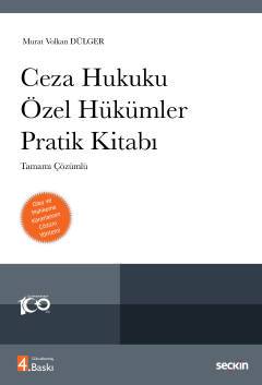 Ceza Hukuku Özel Hükümler Pratik Kitabı 4. BASKI