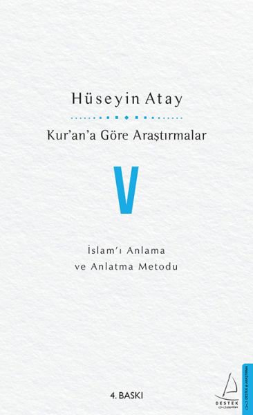 Kur’an’a Göre Araştırmalar V - İslam’ı Anlama ve Anlatma Metodu
