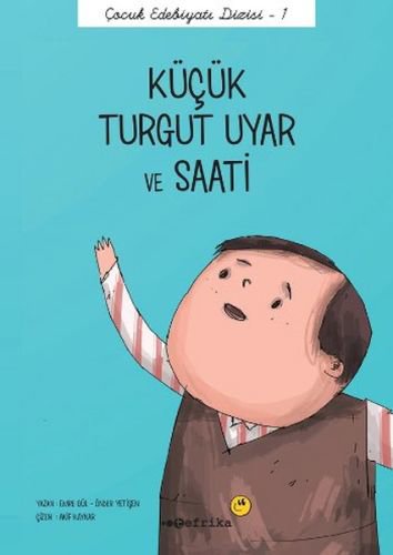 Çocuk Edebiyatı Dizisi 1 - Küçük Turgut Uyar ve Saati