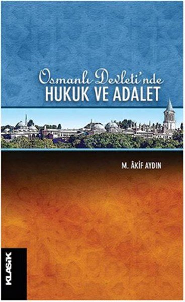 Osmanlı Devleti'nde Hukuk ve Adalet