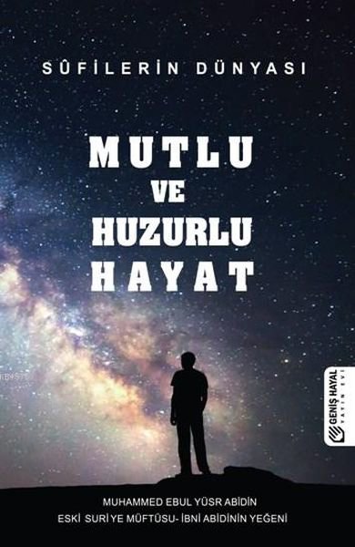 Mutlu ve Huzurlu Hayat - Süfilerin Dünyası