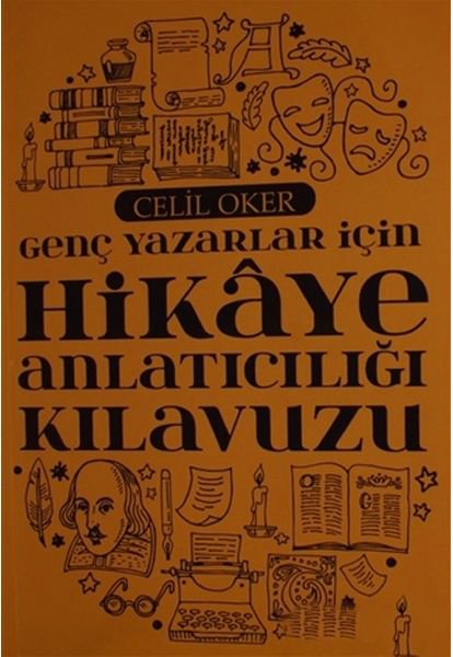 Genç Yazarlar İçin Hikaye Anlatıcılığı Kılavuzu