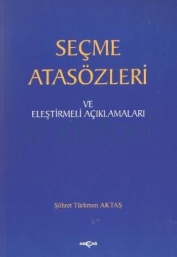 Seçme Atasözleri ve Eleştirmeli Açıklamaları